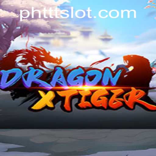 DragonXTiger: Exploring the Thrilling World of PHTTT