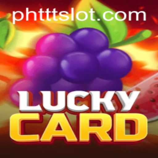 Exploring the Excitement of LuckyCard with PHTTT: A Comprehensive Guide